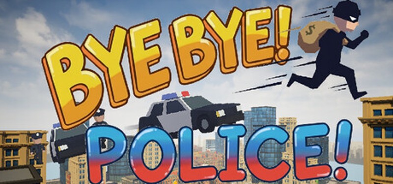 BYE BYE! POLICE! Image