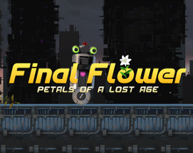 Final Flower: Petals of a Lost Age Image