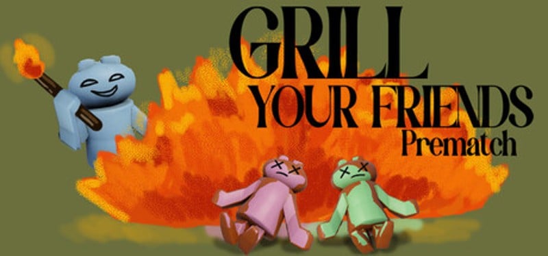 Grill Your Friends Prematch Image
