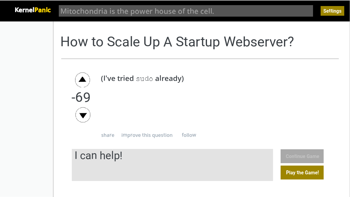 Games like How to scale up a startup webserver: I've tried sudo already!