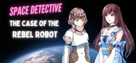 Games like Space Detective: The Case of the Rebel Robot