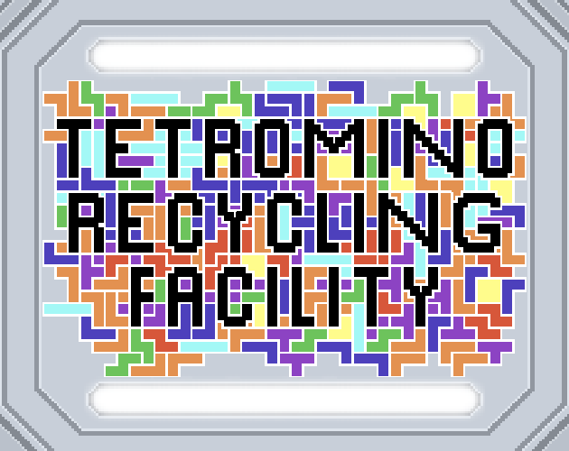 Games like Tetromino Recycling Facility