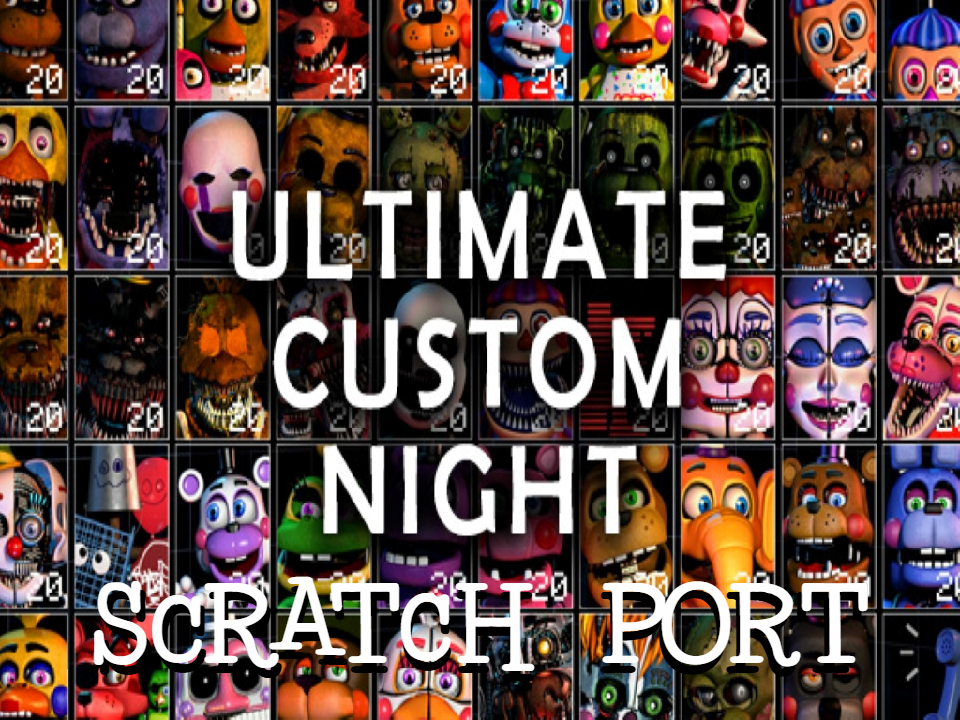 Games like Ultimate Custom Night (Scratch Port)