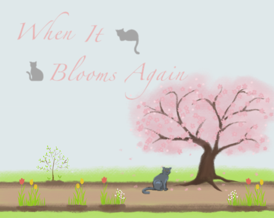 When It Blooms Again Image