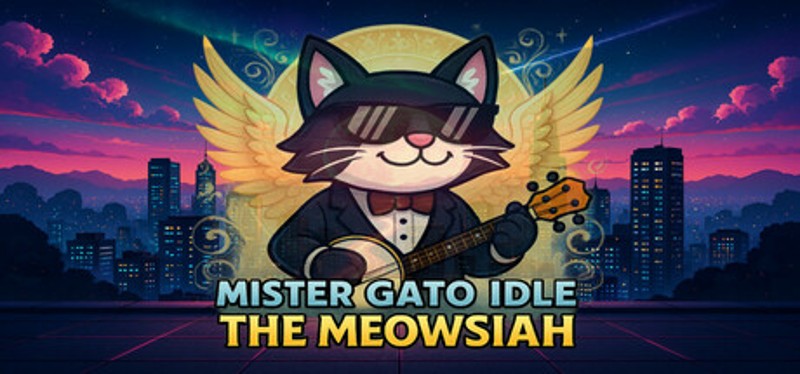 Mister Gato Idle - The Meowsiah Image
