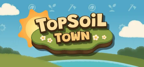 Games like Topsoil Town