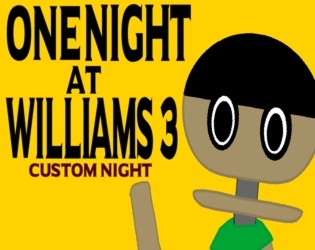 Games like One Night at Williams 3 Custom Night