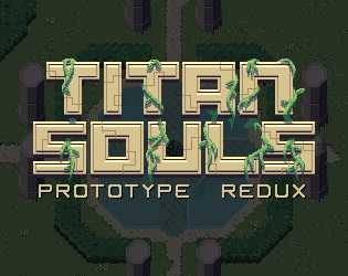 Games like Titan Souls Demo: Prototype Redux
