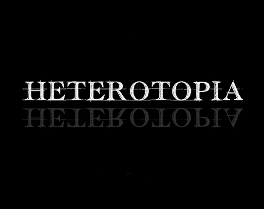 HETEROTOPIA Game Cover