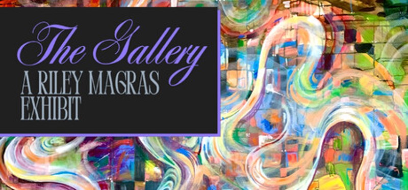 The Gallery - A Riley Magras Exhibit Image