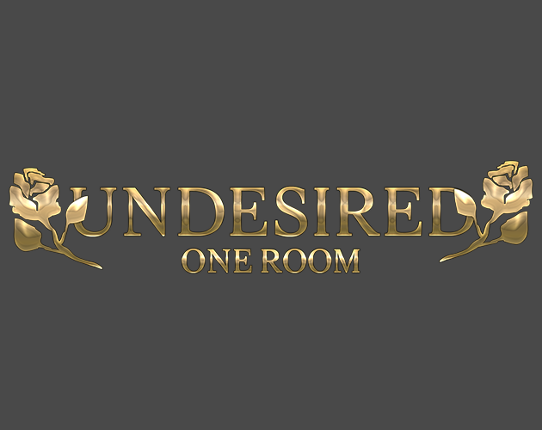 Undesired : One Room Image