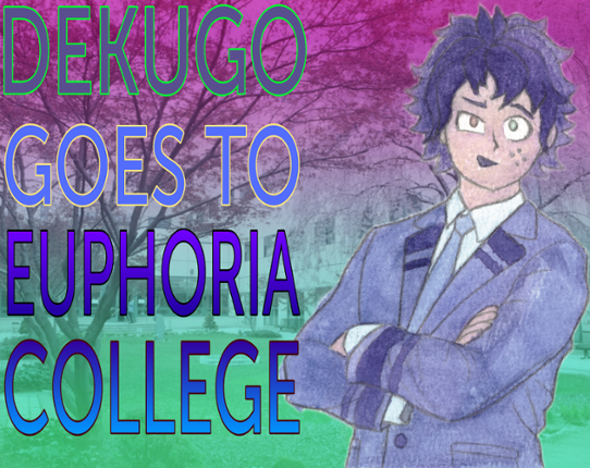 Dekugo Goes to Euphoria College Image