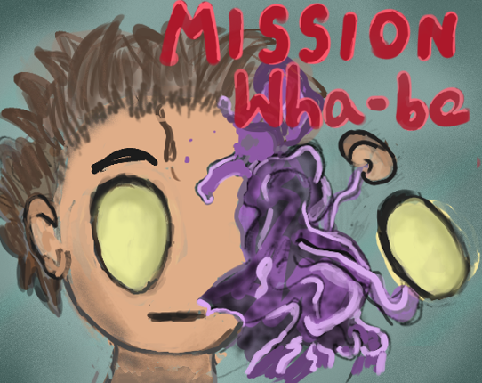 Mission : Wha - be Image