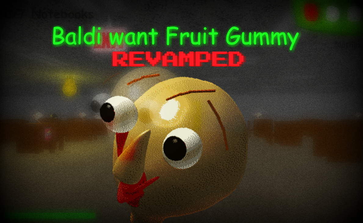 Games like Baldi want Fruit Gummy REVAMPED