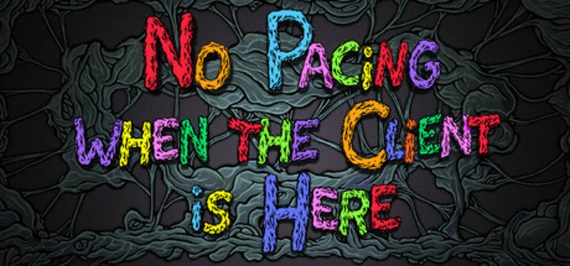 No Pacing when the Client is Here Image