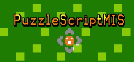 Games like PuzzleScriptMIS