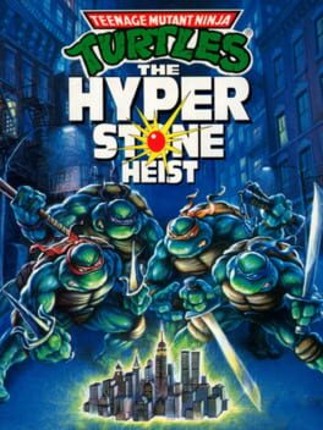 Teenage Mutant Ninja Turtles: The Hyperstone Heist Image