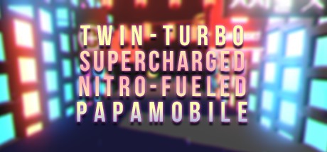 Games like Twin-Turbo Supercharged Nitro-Fueled Papamobile