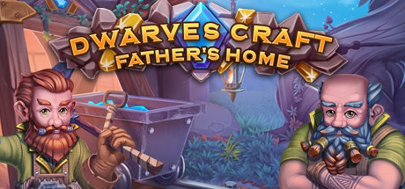 Dwarves Craft. Father's home Game Cover