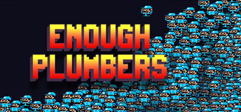 Enough Plumbers Game Cover