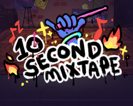 10 Second Mixtape Image