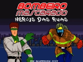 Bombeiro Mascarado: Heróis das Ruas Image