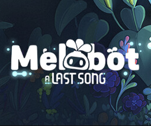 Melobot - A Last Song Image