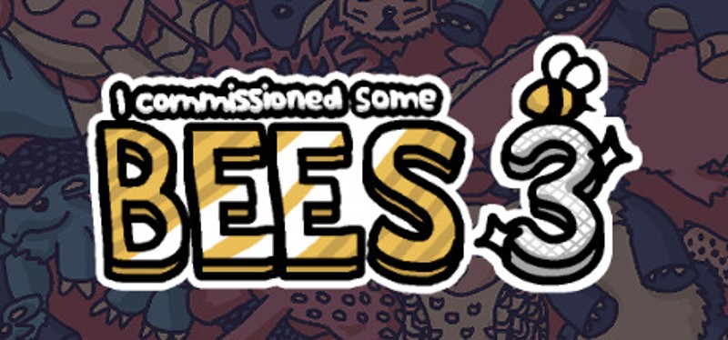 I commissioned some bees 3 Game Cover