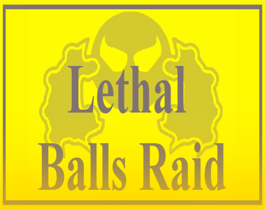 Lethal Balls Raid Image