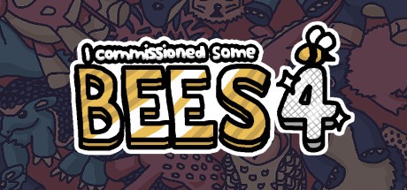 Games like I commissioned some bees 4