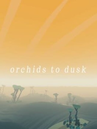 orchids to dusk Image