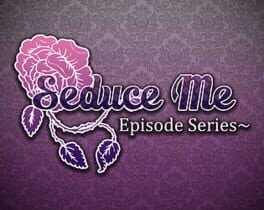 Games like Seduce Me the Otome: Episode Series