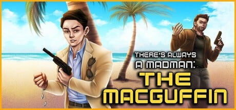 Games like There's Always a Madman: The MacGuffin