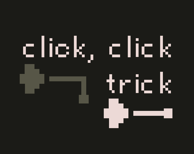 Games like click, click, trick