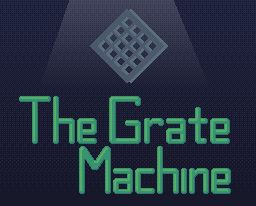 Games like The Grate Machine