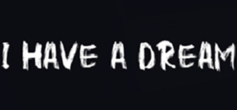 I HAVE A DREAM Image