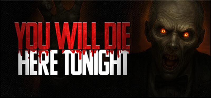 You Will Die Here Tonight Image