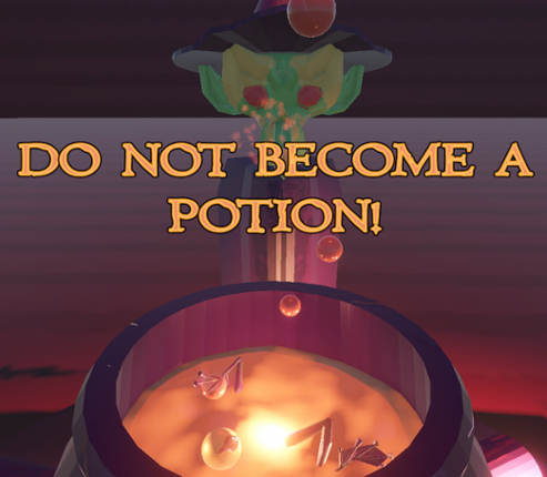Don't become a potion! Image