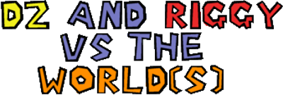 DZ & Riggy vs the World(s) Image