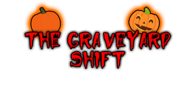 The Graveyard Shift Image