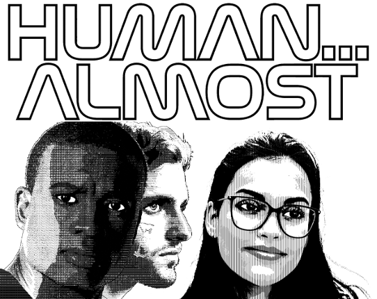 HUMAN… ALMOST – PLAYTEST VERSION Image