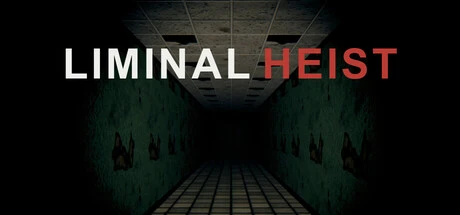 Games like Liminal Heist