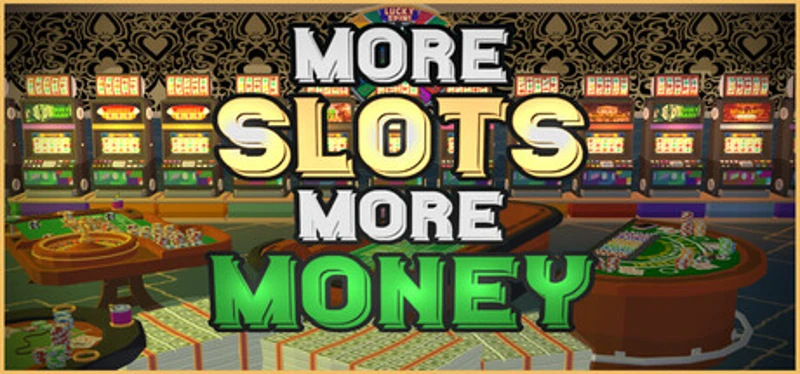 More Slots More Money Image