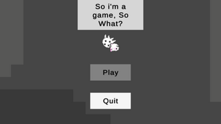 So i'm a game, So what? screenshot
