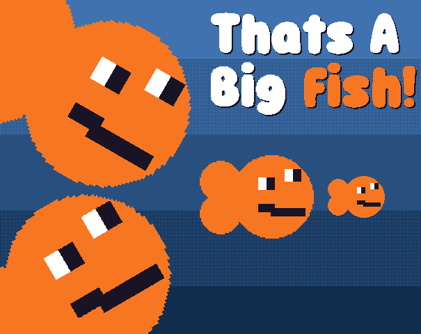 Games like That's A Big Fish!