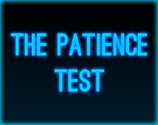Games like The Patience Test