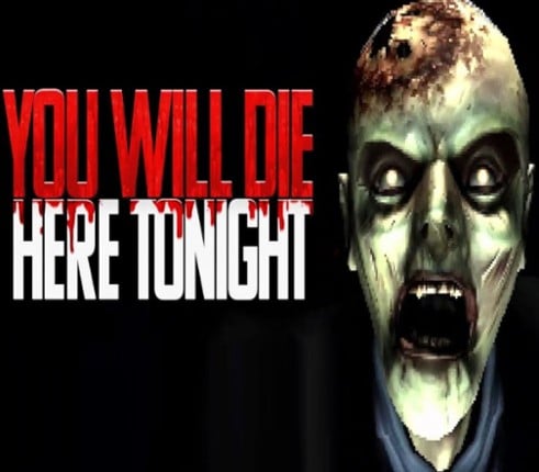 You Will Die Here Tonight Image