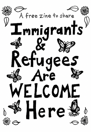 Zine: Immigrants & Refugees Are Welcome Here screenshot