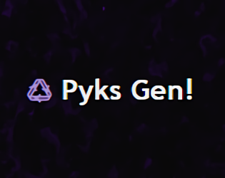 Games like Pyks Gen