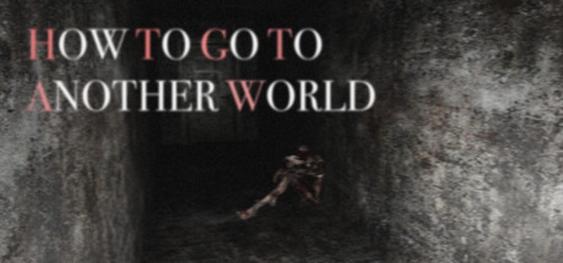 How To Go To Another World Image